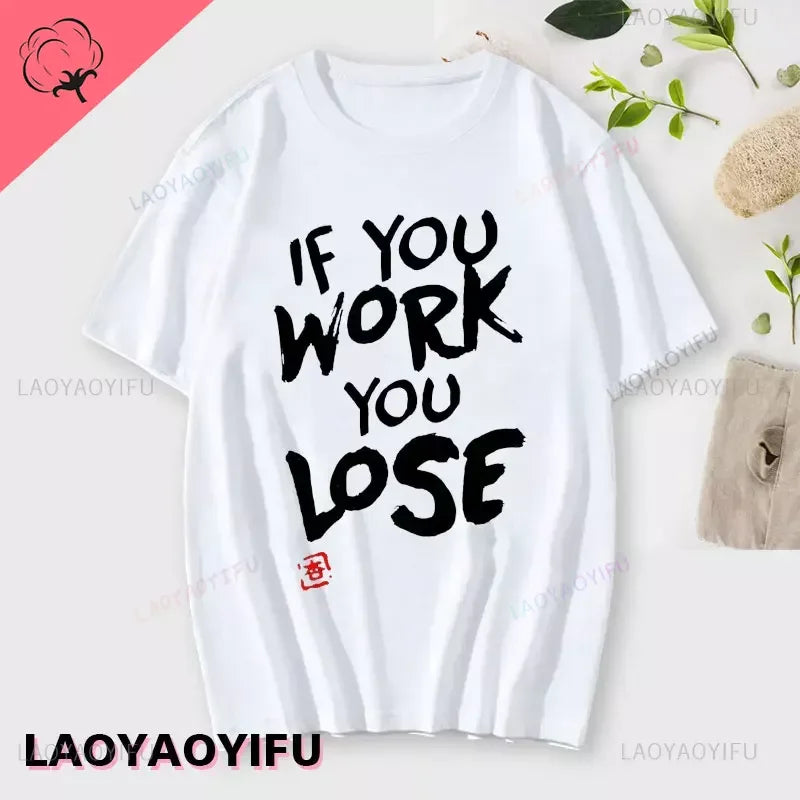 If You Work You Lose - Anzu Futaba Version T-Shirt 2024 New Kawaii Anime Cotton T-shirt Tees for Men Funny cartoon Otaku Tshirt