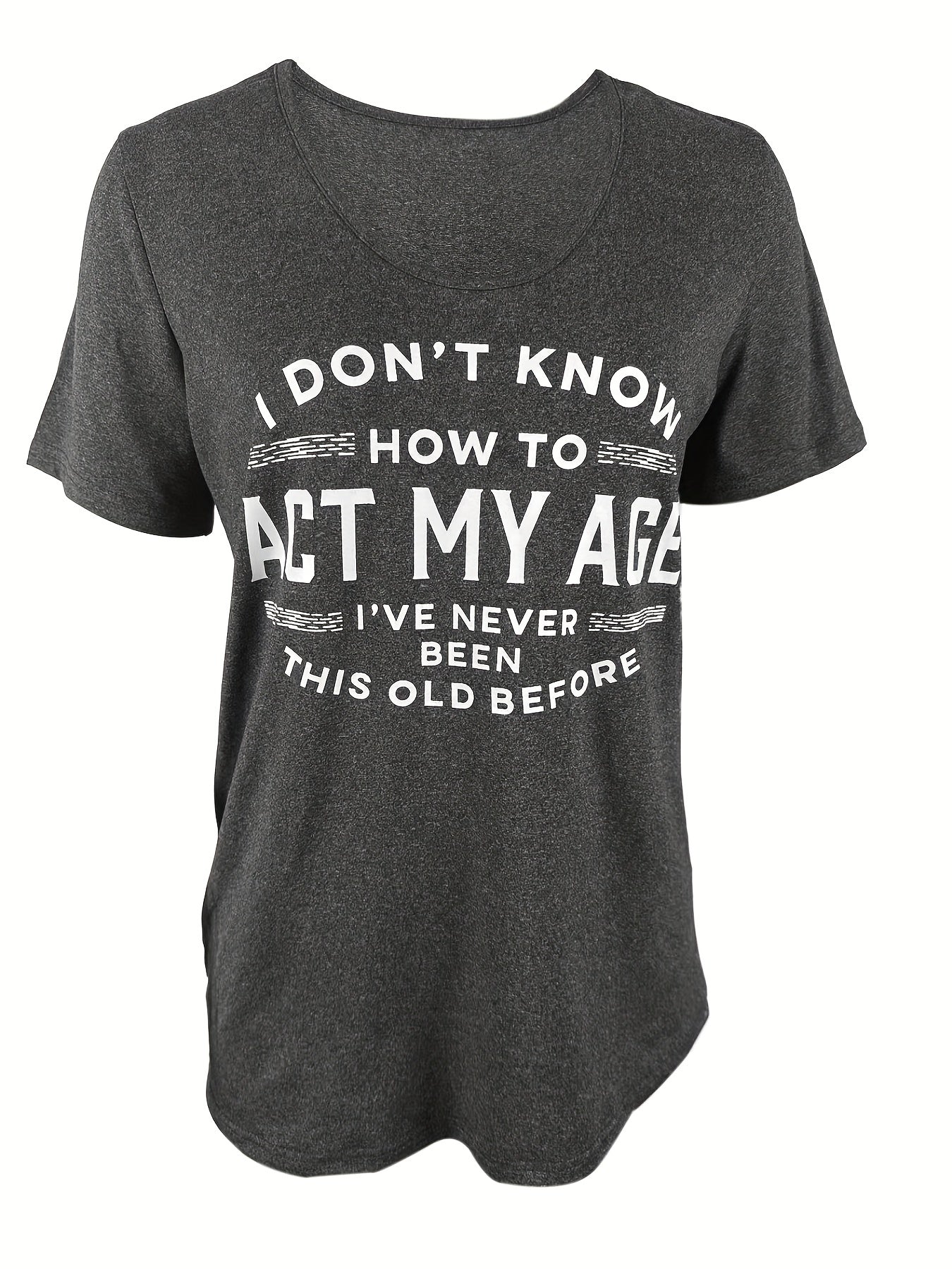 Women'S Casual Crew Neck Short Sleeve T-Shirt with "I Don't Know How to Act My Age" Quote, 95% Polyester 5% Spandex Knit Fabric, All-Season Comfort Fit Tee